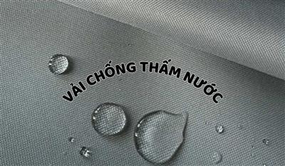 Vải chống thấm nước - Người bạn đồng hành cân mọi thời tiết